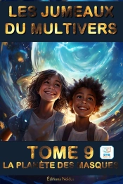 Les Jumeaux Du Multivers Tome 9 : La Planète Des Masques