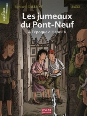 Les Jumeaux Du Pont-Neuf ; À L'Époque D'Henri Iv