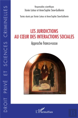 Bertrand.pt - Les Juridictions Au Coeur Des Interactions Sociales : Approche Franco-Russe
