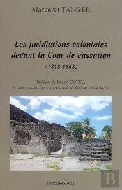 Les Juridictions Coloniales Devant La Cour De Cassation (1828-1848)