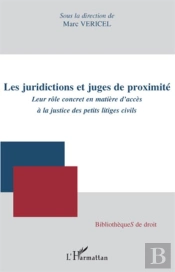 Les Juridictions Et Juges De Proximité ; Leur Rôle Concret En Matière D'Accés À La Justice Des Petits Litiges Civils