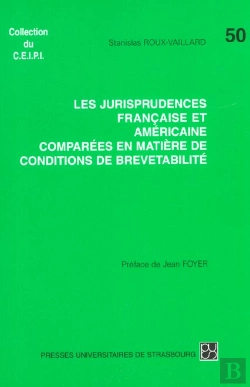 Bertrand.pt - Les Jurisprudences Francaise Et Americaine Comparees En Matiere De Conditions De Brevetabilite