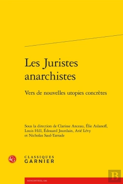 Bertrand.pt - Les Juristes Anarchistes : Vers De Nouvelles Utopies Concrètes