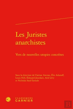 Bertrand.pt - Les Juristes Anarchistes : Vers De Nouvelles Utopies Concrètes