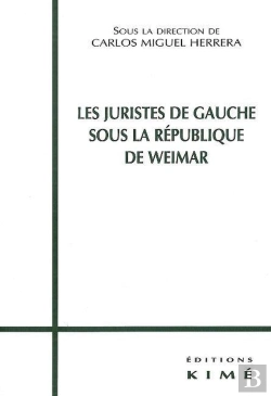 Bertrand.pt - Les Juristes De Gauche Sous La République De Weimar