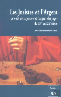 Bertrand.pt - Les Juristes Et L'Argent ; Le Cout De La Justice Et L'Argent Des Juges Du Xiv Au Xix Siecle