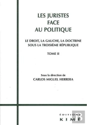 Les Juristes Face Au Politique T. 2