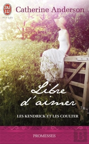 Les Kendrick Et Les Coulter T.3 ; Libre D'Aimer