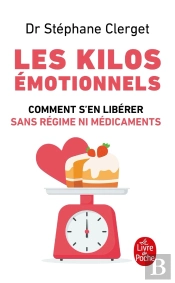 Les Kilos Émotionnels ; Comment S'En Libérer