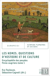 Les Komis. Questions D'Histoire Et De Culture : Encyclopédie Des Peuples Finno-Ougriens