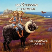 Les Korrigans D'Elidwenn T.4 : Les Poulpikans D'Ouessant