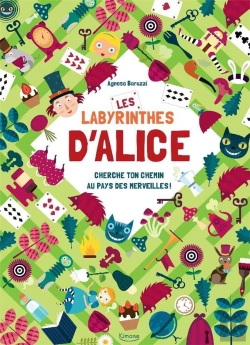 Bertrand.pt - Les Labyrinthes D'Alice ; Cherche Ton Chemin Au Pays Des Merveilles