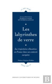 Les Labyrinthes De Verre ; Les Trajectoires Éducatives En France Dans Un Contexte Européen