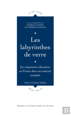 Bertrand.pt - Les Labyrinthes De Verre ; Les Trajectoires Éducatives En France Dans Un Contexte Européen