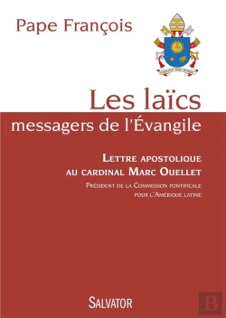 Bertrand.pt - Les Laïcs, Messagers De L'Evangile ; Lettre Apostolique Au Cardinal Marc Ouellet