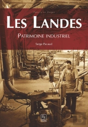 Les Landes ; Patrimoine Industriel