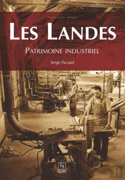 Bertrand.pt - Les Landes ; Patrimoine Industriel