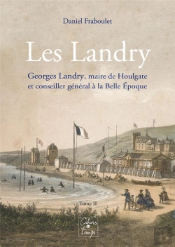 Bertrand.pt - Les Landry, Tome 2 - T02 - Georges Landry - Maire De Houlgate Et Conseiller General A La Belle Epoqu