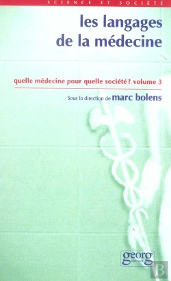 Bertrand.pt - Les Langages De La Medecine ; Quelle Medecine Pour Quelle Societe T.3