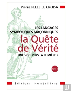 Bertrand.pt - Les Langages Symboliques Maconniques - La Quete De Verite Tome 2