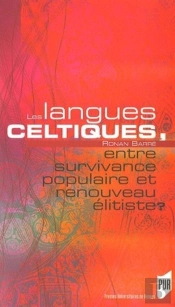Les Langues Celtiques ; Entre Survivance Populaire Et Renouveau Élitiste