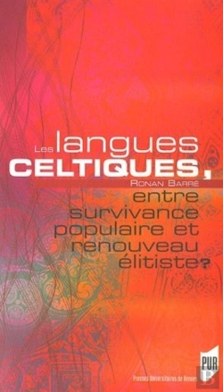 Bertrand.pt - Les Langues Celtiques ; Entre Survivance Populaire Et Renouveau Élitiste