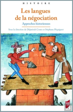 Bertrand.pt - Les Langues De La Négociation ; Approches Historiennes