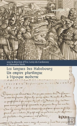 Bertrand.pt - Les Langues Des Habsbourg : Un Empire Plurilingue À L'Époque Moderne