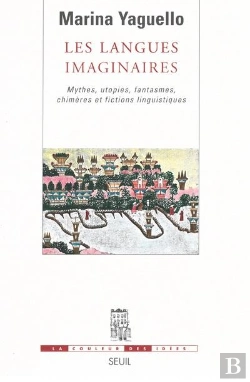 Bertrand.pt - Les Langues Imaginaires ; Mythes, Utopies, Fantasmes, Chimères Et Fictions Linguistiques