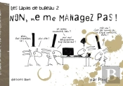 Les Lapins De Bureau Tome 2 : Non, Ne Me Managez Pas !