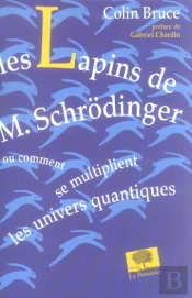 Les Lapins De M. Schrodinger Ou Comment Se Multiplient Les Univers Quantiques