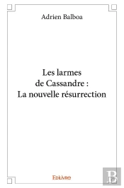 Les Larmes De Cassandre  La Nouvelle Resurrection