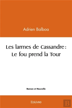 Bertrand.pt - Les Larmes De Cassandre : Le Fou Prend La Tour
