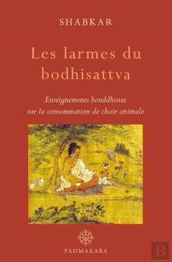 Bertrand.pt - Les Larmes Du Bodhisattva ; Enseignements Bouddhistes Sur La Consommation De Chair Animale