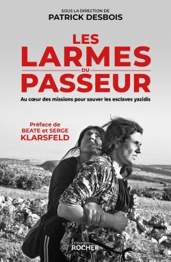 Bertrand.pt - Les Larmes Du Passeur ; Au Coeur Des Missions Pour Sauver Les Esclaves Yazidis