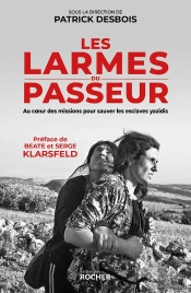 Les Larmes Du Passeur ; Au Coeur Des Missions Pour Sauver Les Esclaves Yazidis