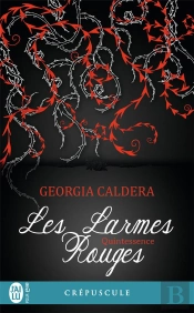 Les Larmes Rouges T.3 ; Quintessence