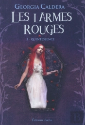 Les Larmes Rouges Tome 3 : Quintessence