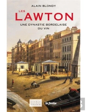 Les Lawton ; Une Dynastie Bordelaise Du Vin