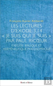 Les Lectures D'Exode 3,14 - « Je Suis Qui Je Suis »- Par Paul Ricoeur : Exégèse Biblique Et Herméneutique Philosophique