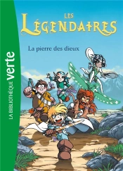 Les Legendaires 01- La Pierre Des Dieux