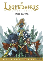Les Légendaires Aventures Tome 1 : Sang Royal