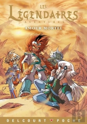 Les Légendaires Aventures Tome 3 : Amour Mortel