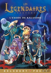 Les Légendaires Aventures Tome 5 : L'Exode De Kalandre