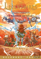 Les Légendaires Aventures Tome 9 : World Without : La Bataille Du Néant