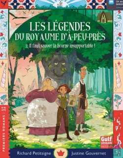 Bertrand.pt - Les Légendes Du Royaume D'À-Peu-Près Tome 2 : Il Faut Sauver La Licorne Insupportable