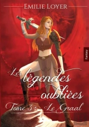 Les Légendes Oubliées Tome 3 : Le Graal