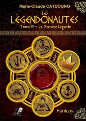 Les Légendonautes Tome 4 : La Dernière Légende