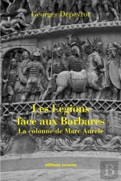 Les Légions Face Aux Barbares ; La Colonne De Marc-Aurèle