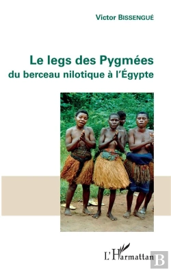 Bertrand.pt - Les Legs Des Pygmees ; Du Berceau Nilotique À L'Egypte